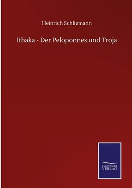 Ithaka - Der Peloponnes und Troja