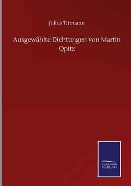 Ausgewählte Dichtungen von Martin Opitz