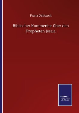 Biblischer Kommentar über den Propheten Jesaia