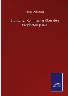 Biblischer Kommentar über den Propheten Jesaia