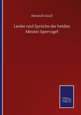 Lieder und Sprüche der beiden Meister Spervogel