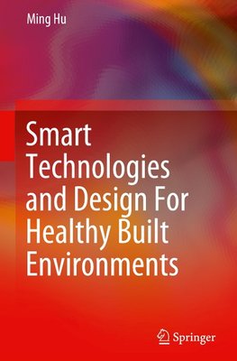 Smart Technologies and Design For Healthy Built Environments