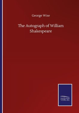 The Autograph of William Shakespeare