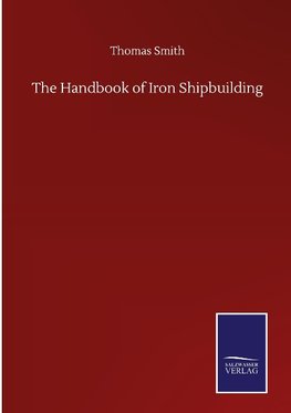 The Handbook of Iron Shipbuilding