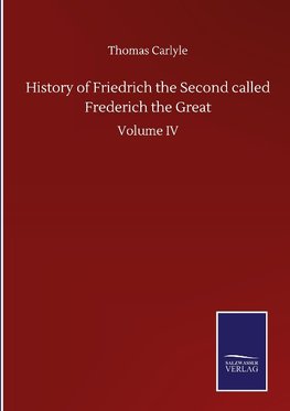 History of Friedrich the Second called Frederich the Great