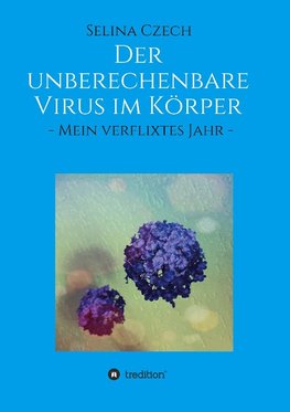 Der unberechenbare Virus im Körper