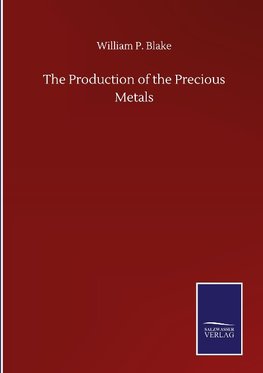 The Production of the Precious Metals