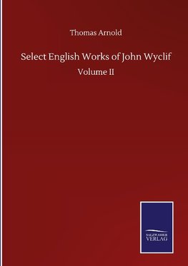 Select English Works of John Wyclif