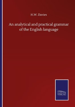 An analytical and practical grammar of the English language