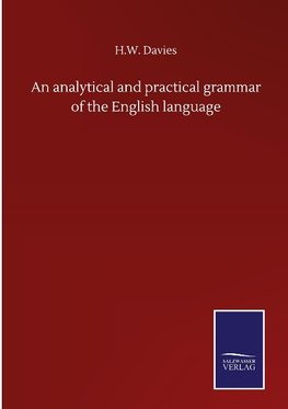 An analytical and practical grammar of the English language