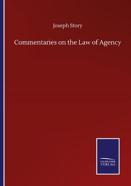 Commentaries on the Law of Agency