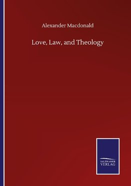 Love, Law, and Theology