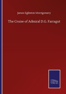 The Cruise of Admiral D.G. Farragut