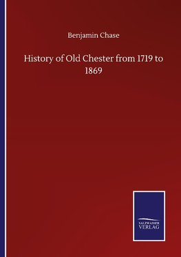 History of Old Chester from 1719 to 1869