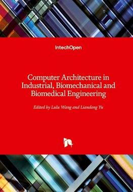 Computer Architecture in Industrial, Biomechanical and Biomedical Engineering