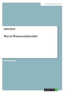 Was ist Wissenschaftsethik?