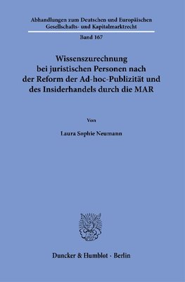 Wissenszurechnung bei juristischen Personen nach der Reform der Ad-hoc-Publizität und des Insiderhandels durch die MAR.