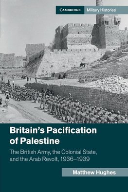 Britain's Pacification of Palestine