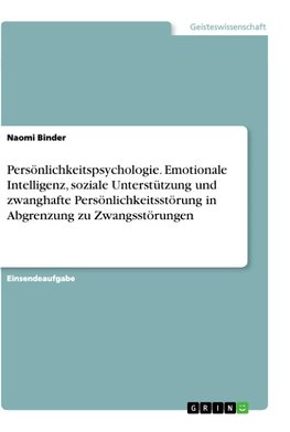 Persönlichkeitspsychologie. Emotionale Intelligenz, soziale Unterstützung und zwanghafte Persönlichkeitsstörung in Abgrenzung zu Zwangsstörungen