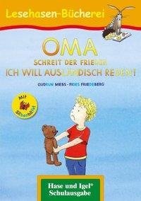 OMA, schreit der Frieder. ICH WILL AUSLÄNDISCH REDEN! / Silbenhilfe