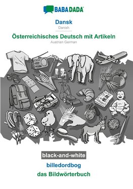 BABADADA black-and-white, Dansk - Österreichisches Deutsch mit Artikeln, billedordbog - das Bildwörterbuch