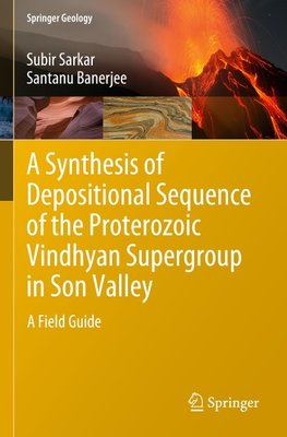 A Synthesis of Depositional Sequence of the Proterozoic Vindhyan Supergroup in Son Valley