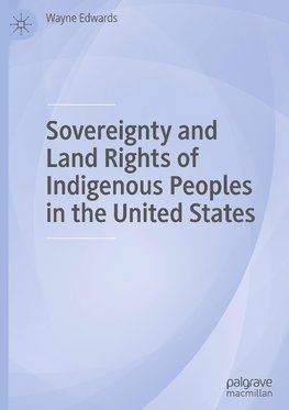 Sovereignty and Land Rights of Indigenous Peoples in the United States