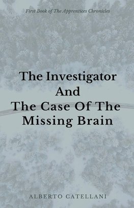 The Investigator and The Case Of The Missing Brain