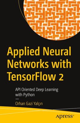 Applied Neural Networks with TensorFlow 2