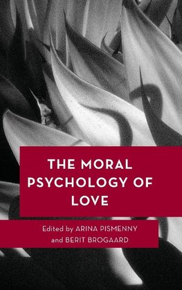 The Moral Psychology of Love