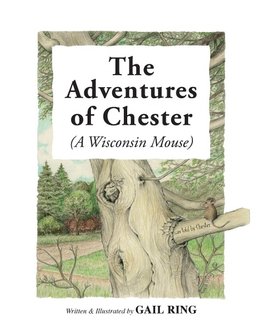 The Adventures of Chester (A Wisconsin Mouse)