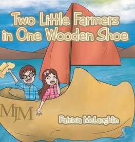 Two Little Farmers in One Wooden Shoe