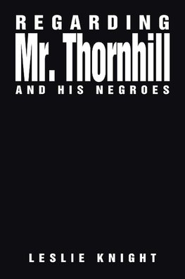 Regarding Mr. Thornhill and His Negroes