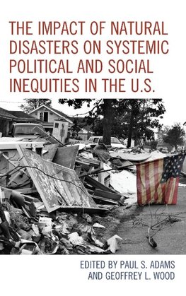 The Impact of Natural Disasters on Systemic Political and Social Inequities in the U.S.