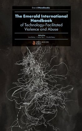 The Emerald International Handbook of Technology-Facilitated Violence and Abuse