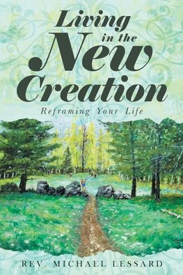 Living in the New Creation