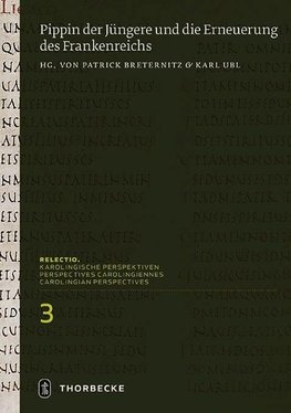 Pippin der Jüngere und die Erneuerung des Frankenreichs