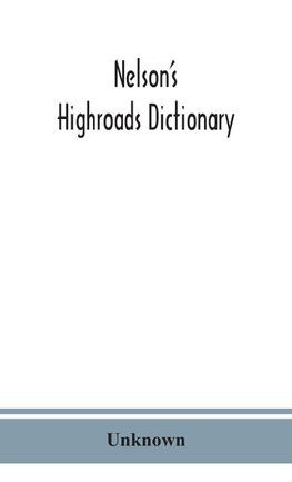 Nelson's highroads dictionary, pronouncing and etymological, appendix of foreign words and phrases; with supplement