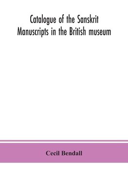 Catalogue of the Sanskrit manuscripts in the British museum