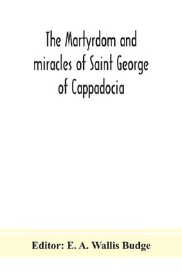 The martyrdom and miracles of Saint George of Cappadocia