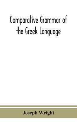 Comparative grammar of the Greek language