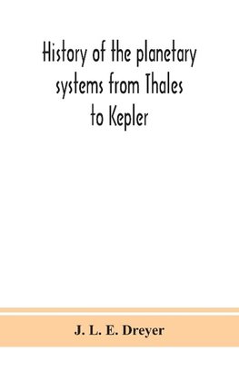 History of the planetary systems from Thales to Kepler