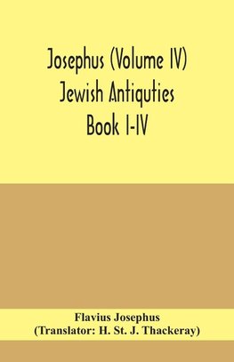 Josephus (Volume IV) Jewish Antiquties Book I-IV