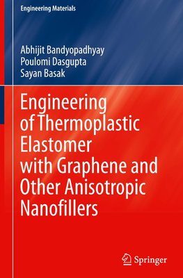 Engineering of Thermoplastic Elastomer with Graphene and Other Anisotropic Nanofillers