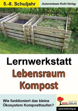 Lernwerkstatt Lebensraum Kompost