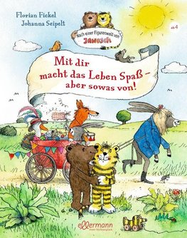 Mit dir macht das Leben Spaß, aber sowas von!