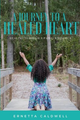 A Journey To A Healed Heart