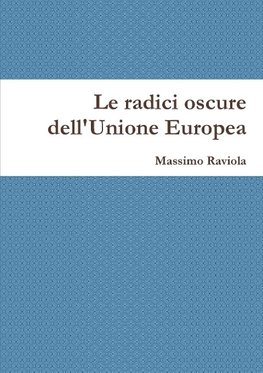 Le radici oscure dell'Unione Europea