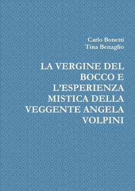 LA VERGINE DEL BOCCO E L'ESPERIENZA MISTICA DELLA VEGGENTE ANGELA VOLPINI