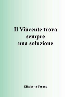 IL VINCENTE TROVA SEMPRE UNA SOLUZIONE